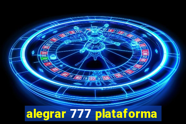 alegrar 777 plataforma